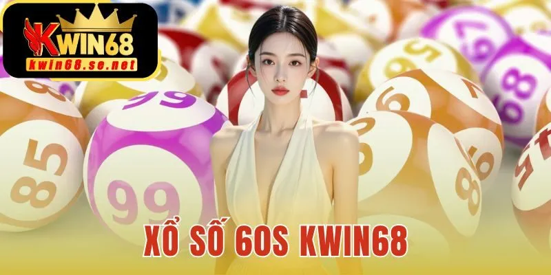 Xổ Số 60s Kwin68
